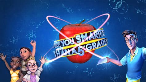 Are You Smarter than a 5th Grader .